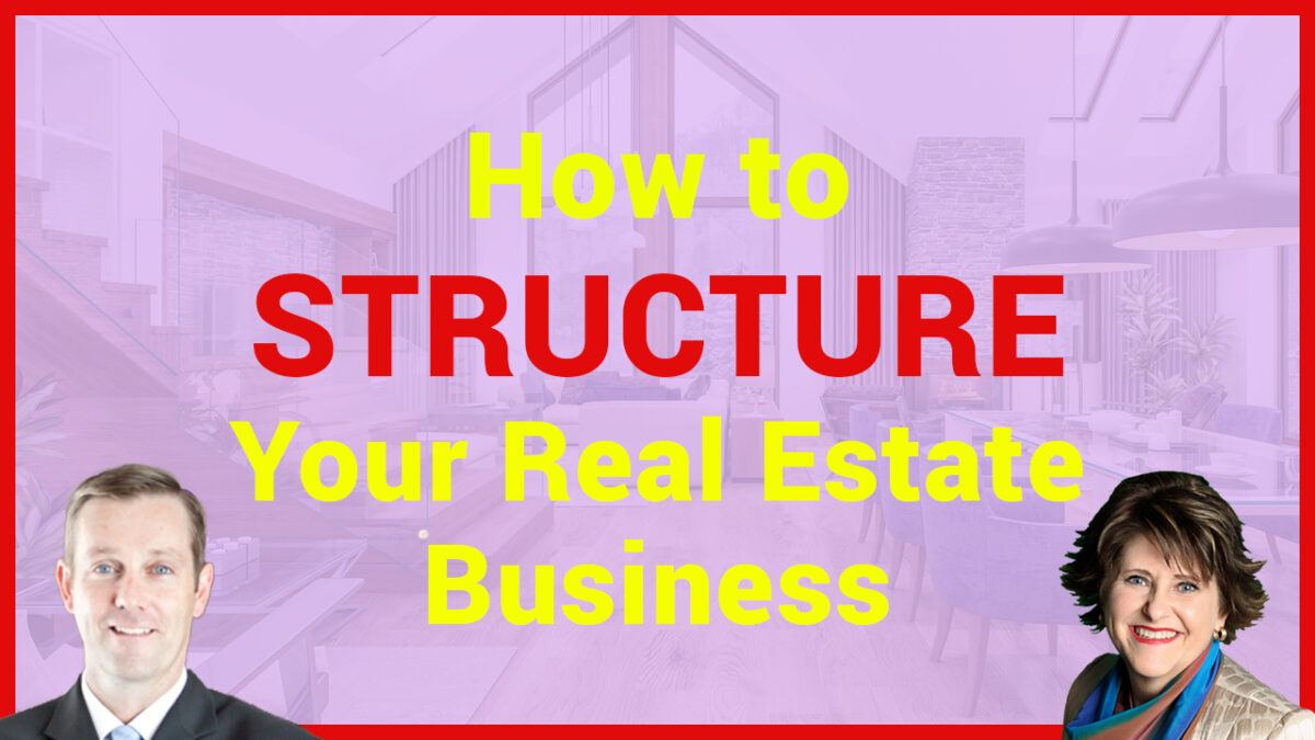 How to Structure a Real Estate Biz Leann Riley
