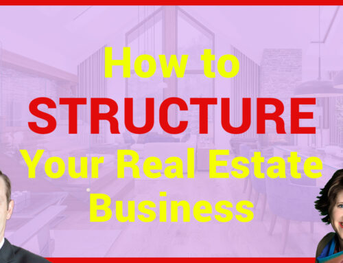 How to Structure a Real Estate Biz